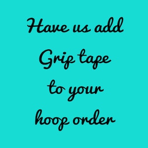 Service Fee/Add-on to your Hoop Order: Clear Grip Tape