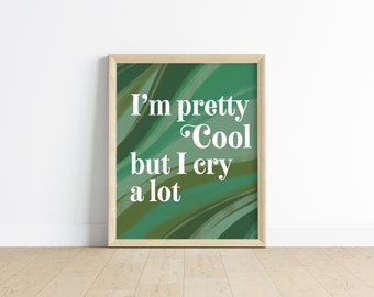 Retro Vintage inspired Art Print // I'm Pretty Cool but I Cry A Lot