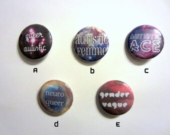 Neurodivergent Sexuality, Gender and Neuroqueer 1" Pinback Buttons - 5 Designs!
