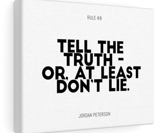 12 Rules for Life - Rule #8 - "Tell The Truth" - Jordan Peterson Quote Wall Art on Canvas