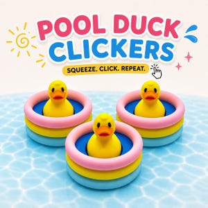 May include: Three yellow rubber ducks, each centered in a small, three-tiered inflatable pool with pink, yellow, and light blue rings. The text POOL DUCK CLICKERS and SQUEEZE. CLICK. REPEAT. appears above the ducks with a sun and water icons.