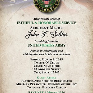 May include: An invitation for Sergeant Major John F. Soldier's retirement from the United States Army. The design features the US Army emblem, the American flag, and event details including date, time, and dress code.