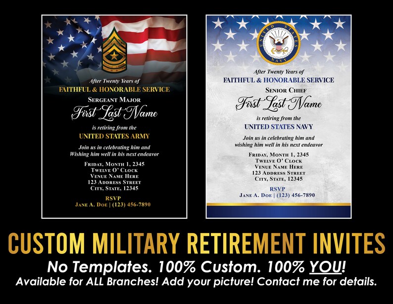May include: Two custom military retirement invites. One features the US Army and the other the US Navy. Both have text that reads "After Twenty Years of Faithful & Honorable Service" and include space for the retiree's name, date, time, and location.