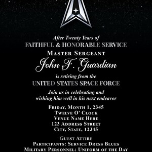 May include: Black invitation with a silver Space Force emblem and text. The invitation announces the retirement of Master Sergeant John F. Guardian from the United States Space Force. Details include date, time, location, and dress code.