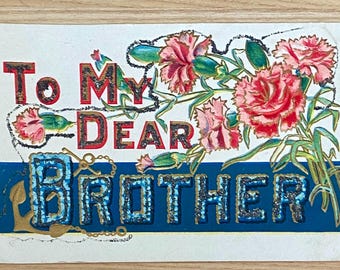 To My Dear Brother Embossed Antique Postcard, Vintage Large Glittered Letters Floral & Nautical Theme Post Card Souvenir, Junk Journal Card
