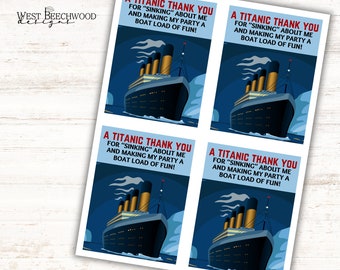 May include: Four blue and white thank you cards with a cartoon image of the Titanic ship. The text on the cards reads "A Titanic Thank You for "Sinking" about me and making my party a boat load of fun!"