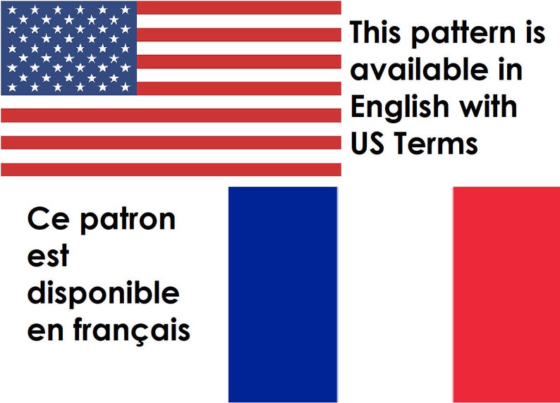 May include: A graphic showing the American flag with the text "This pattern is available in English with US Terms" and the French flag with the text "Ce patron est disponible en fran&ccedil;ais".