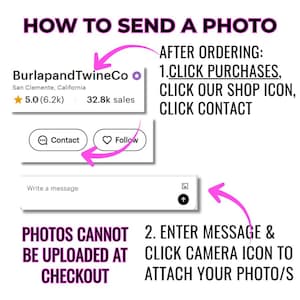 May include: Image with text: "HOW TO SEND A PHOTO." Instructions on how to send a photo after ordering, including clicking purchases, shop icon, and contact. Photos cannot be uploaded at checkout. Includes a camera icon.