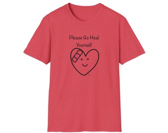 Please Go Heal Yourself Unisex Softstyle T-Shirt