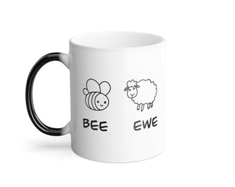 Bee Ewe - Everyone Else Is Taken Color Morphing Mug, 11oz, Be You