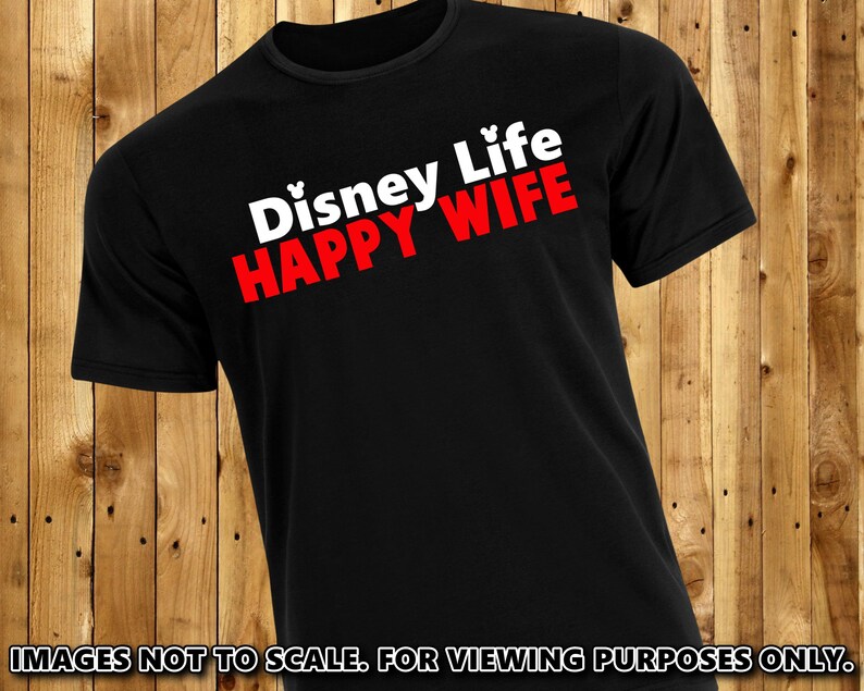 disney life happy wife t shirt