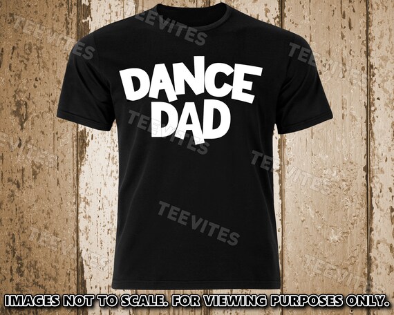 Dance Dad T-shirt or Tank Top - Etsy