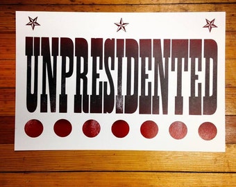 Unpresidented Letterpress print