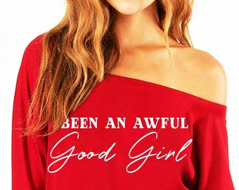 Been AWFUL GOOD GIRL Off Shoulder Ugly Christmas Sweatshirt for Women, Holiday Shirts, Women's Christmas tshirts, ugly Christmas sweaters