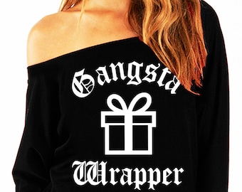 GANGSTA WRAPPER Christmas Slouchy Sweatshirt - Pick Color, Ugly Christmas Sweater, Christmas Shirts, Gangsta Wrapper Christmas Party Sweater