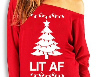 LIT AF Christmas Slouchy Sweatshirt, Christmas Shirt, Christmas Tree Lit Sweater, Slouchy Sweatshirt, Funny Christmas Drinking Shirt