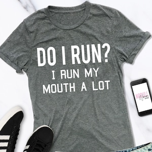 DO I RUN? I Run My Mouth Workout Shirt Heather Gray, Funny Gym Tee, Workout Humor tshirt, Workout Shirts Women, Women Workout clothes