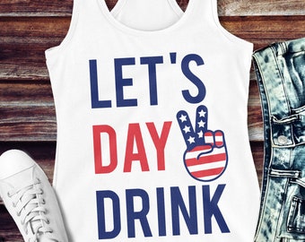 LET'S DAY DRINK Regata 4 de julho camisa feminina, regata feminina quarto de julho, camisa americana feminina 4 de julho, camisa vinho verão