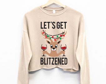 Let's Get Blitzened Cropped Christmas Sweater for Women, Womens Christmas sweatshirts, crop top ugly Christmas sweaters, Christmas party top