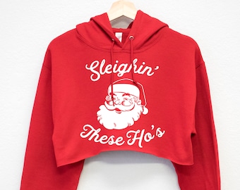 SLEIGHIN' deze HO'S bijgesneden hoodie Ugly Christmas sweater voor vrouwen, Kerstmis hoodie, grappige kerst shirts, Ugly Christmas Truien