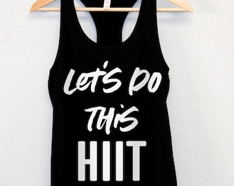 LET'S Do THIS HIIT Workout Tank Top - Pick Style, Women's Workout Racerback Tank Top, motivational tanks for women, hiit cardio running