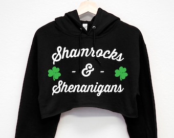 SHAMROCKS & SHENANIGANS Cropped Hoodie St. Patty’s Day Sweatshirt, St. Patrick’s Day Shirt, Funny, Shamrock, Shamrocks and Shenanigans Shirt