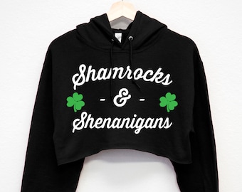 SHAMROCKS & SHENANIGANS Cropped Hoodie St. Patty's Day Sweatshirt, St. Patrick's Day Shirt, Funny, Shamrock, Shamrocks and Shenanigans Shirt