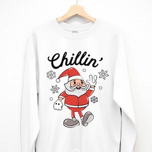 CHILLIN&#39; Santa Claus Ugly Christmas Sweater UNISEX, Women Christmas Shirt, funny Christmas sweatshirts, womens ugly Christmas sweaters