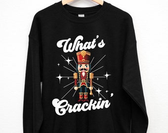 WHAT'S CRACKIN Men's Ugly Christmas Sweater, Nutcracker Christmas Sweaters for men, funny Christmas shirts, men's Christmas sweatshirts