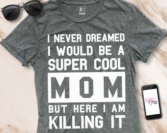 SUPER COOL MOM Shirt Pick Color, Cool Mom Shirt, Mother Shirt, Shirts for mom, Mother's day shirt, Mom gift, mom tee, mom clothes
