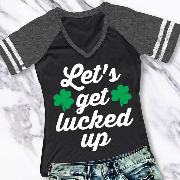 Let's Get LUCKED Up St. Patrick's Day Drinking Shirt, St. Patty's Day Shirt Women, St. Paddy's Day, Shamrock, St Patrick Day Drinking Shirts