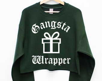 GANGSTA WRAPPER Cropped Ugly Christmas Sweater for Women, Women Christmas Shirt, funny Christmas shirt, Gangster Wrapper Christmas sweater