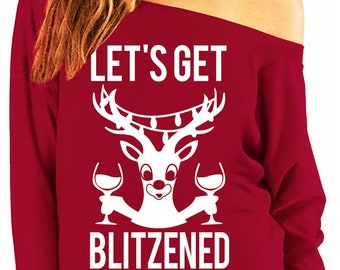 LET'S GET BLITZENED Christmas Slouchy Sweater Wine Version, Ugly Christmas Sweater, Funny Christmas Shirts, lets get blitzened ugly sweater