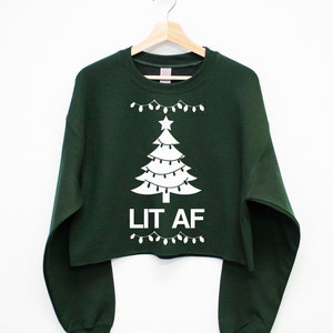 LIT AF Cropped Ugly Christmas Sweater for Women, Women Christmas Shirt, funny Christmas shirts, ugly Christmas sweaters, Christmas party