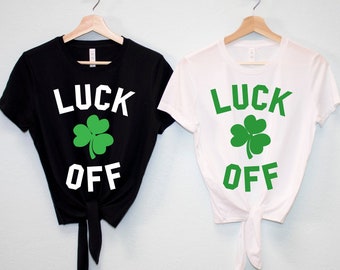 LUCK OFF St. Patrick's Day Crop Top Shirts for women, St. Patty's Day Shirt Women, St. Paddy's Day, womens St Patrick's Day Shirts