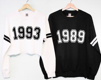 CUSTOM BIRTHDAY YEAR Sweatshirt, Cropped or Full Birthday Sweatshirts, birthday year shirt, birthday gift, teen birthday present
