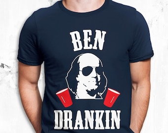 BEN DRANKIN Shirt, Men's 4th of July T-shirt, President shirts, ben drankin tshirt men, abe drinkin, teddy boozedevelt, presidents drinking