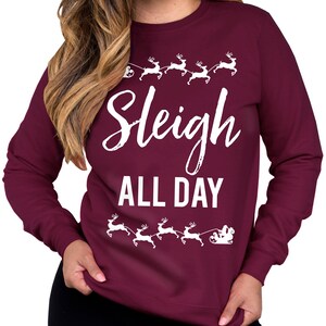 SLEIGH ALL DAY Ugly Christmas Sweatshirt Crew Neck, Christmas Shirts, Ugly Christmas Sweaters, Xmas sweatshirt, Christmas sweater for women image 2