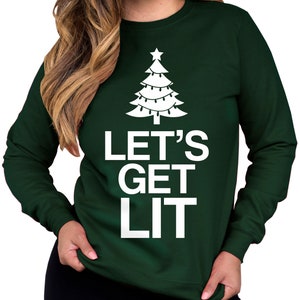 LET&#39;S GET LIT Ugly Christmas Sweater for Women, Ugly Christmas Sweaters, womens Christmas Sweater, christmas sweatshirts, lets get lit shirt