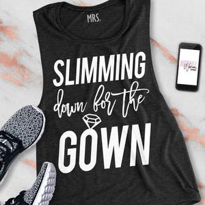 Slimming Down For The Gown Muscle tank, workout top, gym, motivational, wedding, bride, tank, bridal, sweating wedding, bridal bootcamp image 1