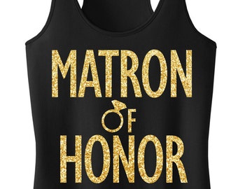 MATRON of HONOR GLITTER Bridal Tank Top, Black with Gold print, Wedding shirt, Bridal shirt, wedding