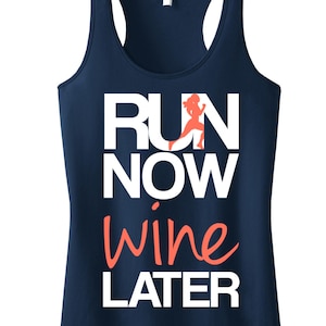 May include: Navy blue tank top with the text "RUN NOW wine LATER" in white. A pink running woman icon is above the word "NOW".