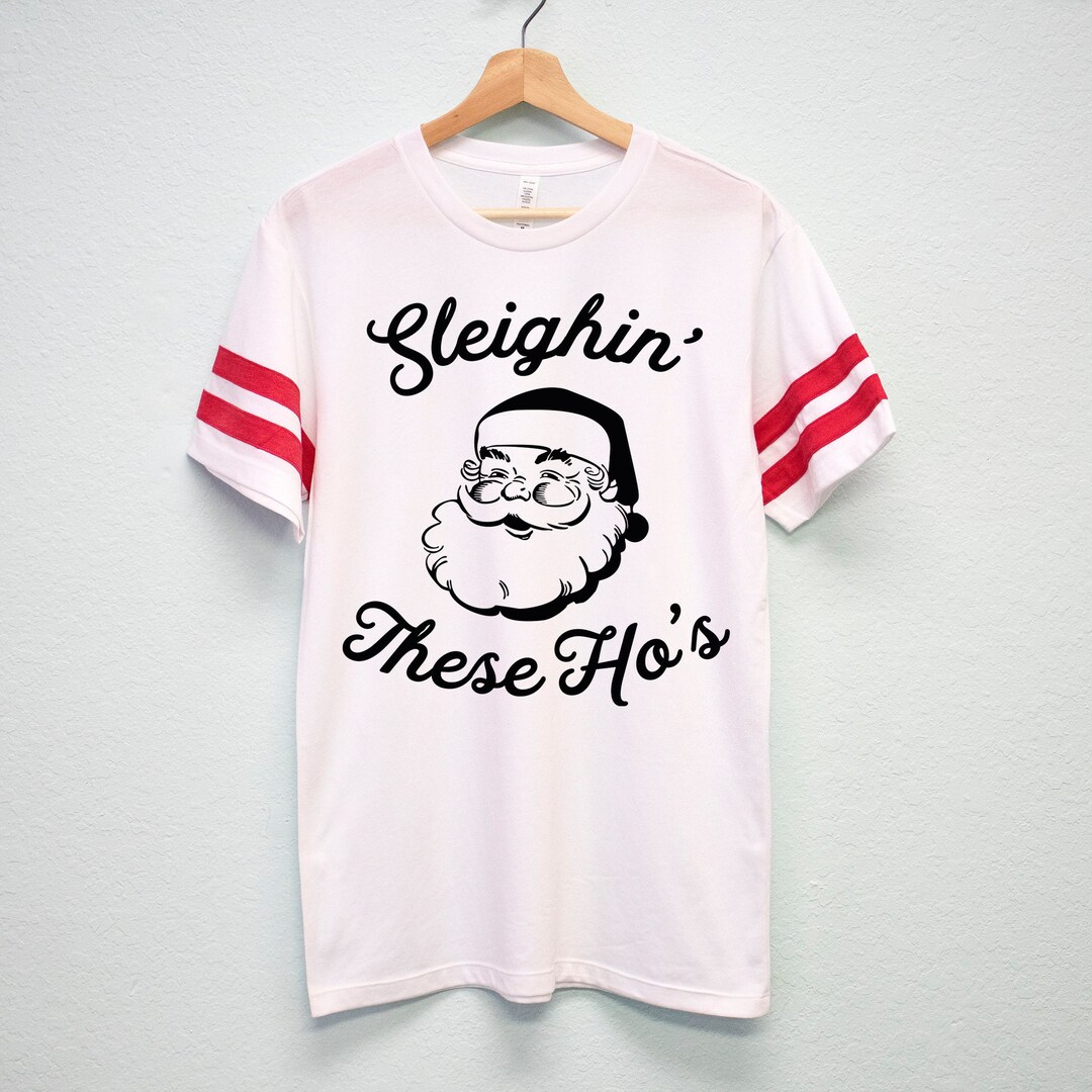 SLEIGHIN' THESE HO'S Men's Christmas Shirt, Men's Christmas Tshirts