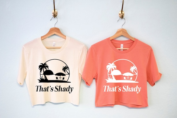 THAT'S SHADY Women's Beach Shirt, thats shady beach crop top shirt, vacation shirts for women, women beach shirts, womens vacation clothes