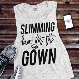 Slimming Down For The Gown Muscle tank, workout top, gym, motivational, wedding, bride, tank, bridal, sweating wedding, bridal bootcamp image 2