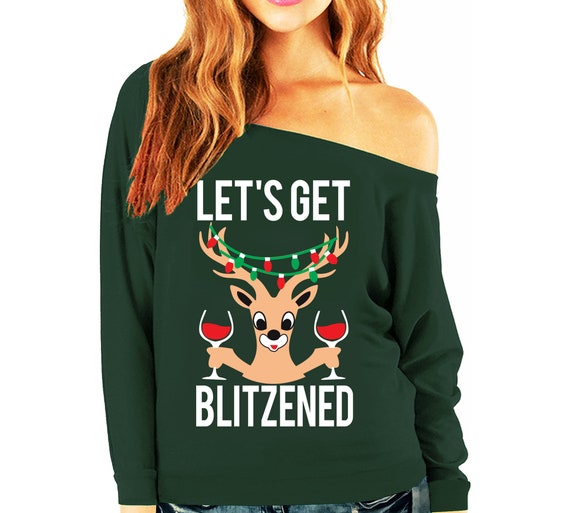LET'S GET BLITZENED Christmas Slouchy Sweatshirt Wine Version Pick Red or Black Funny Christmas Drinking Shirt Christmas Shirts Humor