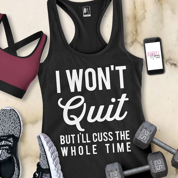 I WON'T QUIT but I'll Cuss Workout Tank Top, Women's Gyms Tanks, Workout  Tanks, Fitness Shirts, Workout Tank Women, Womens Workout Clothes 