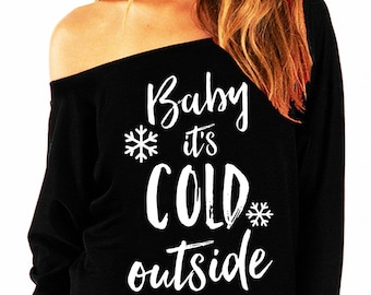 Baby It's Cold Outside Christmas Sweatshirt Off Shoulder, Christmas Shirt, Holiday Sweatshirt, Christmas Party Sweaters, Ugly Christmas