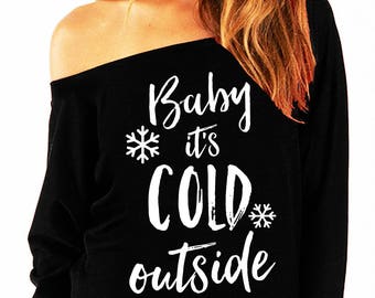 Baby It's Cold Outside Christmas Sweatshirt Off Shoulder, Christmas Shirt, Holiday Sweatshirt, Christmas Party Sweaters, Ugly Christmas