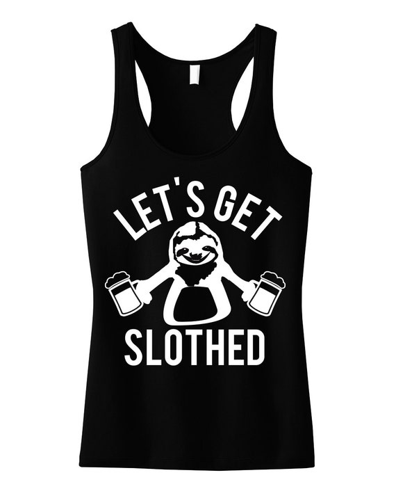 Let's Get Slothed Beer Drinking Sloth T Shirt Let's Get Slothed Beer Drinking Sloth T Shirt